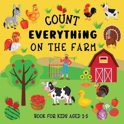Count Everything On The Farm: Book For Kids Aged 2-5 by Hoffman, Lily
