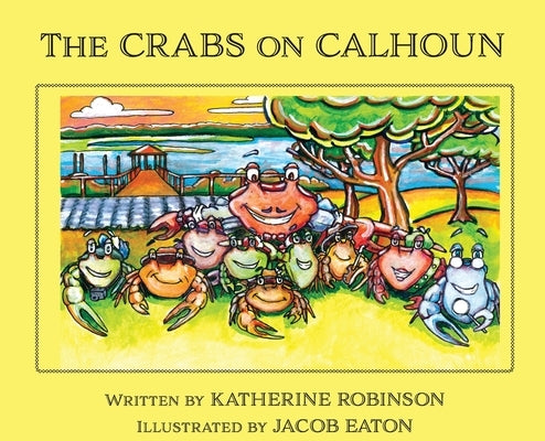 The Crabs on Calhoun by Robinson, Katherine