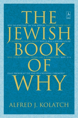 The Jewish Book of Why by Kolatch, Alfred J.
