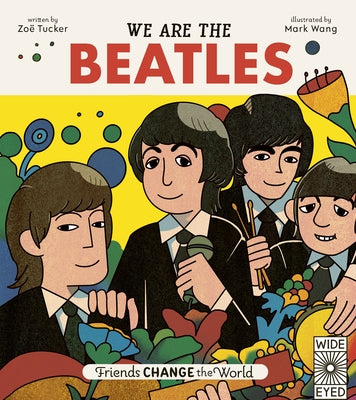 Friends Change the World: We Are the Beatles by Tucker, Zo&#235;