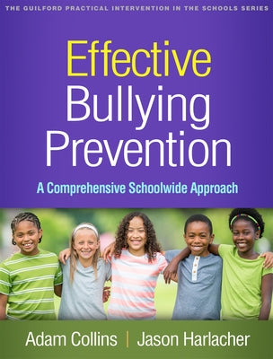 Effective Bullying Prevention: A Comprehensive Schoolwide Approach by Collins, Adam