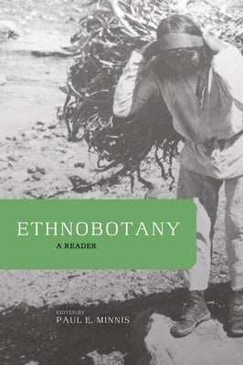 Ethnobotany: A Reader by Minnis, Paul E.