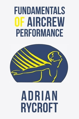 Fundamentals of Aircrew Performance by Rycroft, Adrian