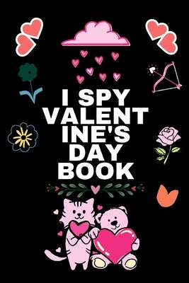 i spy valentine's day game book for kids: Funny Guessing Game Book For Kids Ages 2 - 6 Years Old, Toddler coloring Book -Cute and Fun Gift For Prescho by Hapyy, Kidskihi