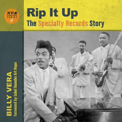 Rip It Up: The Specialty Records Story by Rupe, Art