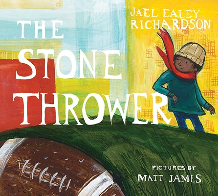 The Stone Thrower by Ealey Richardson, Jael