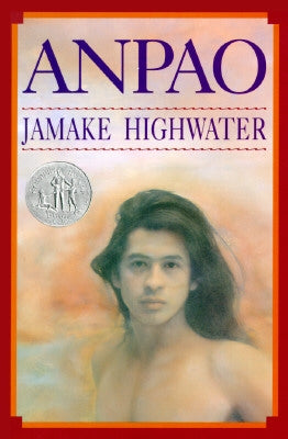 Anpao: A Newbery Honor Award Winner by Highwater, Jamake