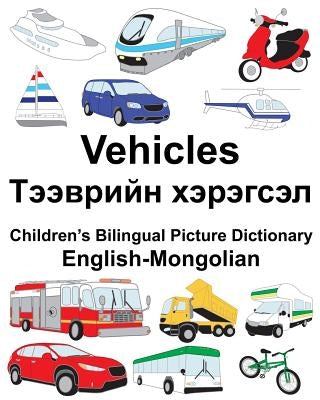 English-Mongolian Vehicles Children's Bilingual Picture Dictionary by Carlson, Suzanne