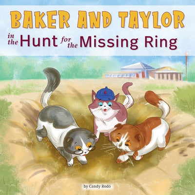Baker and Taylor: The Hunt for the Missing Ring by Rod&#243;, Candy