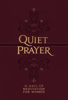 Quiet Prayer: 31 Days of Meditation for Women by Chapian, Marie