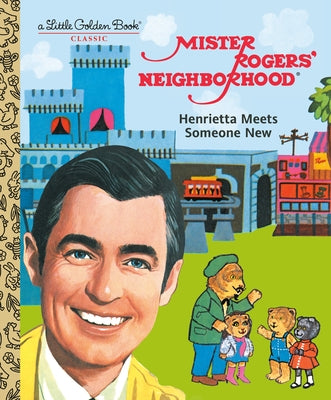 Mister Rogers' Neighborhood: Henrietta Meets Someone New by Rogers, Fred
