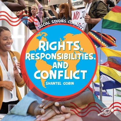 Rights, Responsibilities, and Conflict by Gobin, Shantel