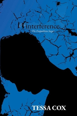 Interference: The Empatheia Saga, Book 2 by Cox, Tessa