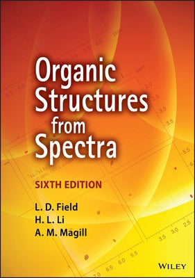 Organic Structures from Spectra 6e by Field, L. D.