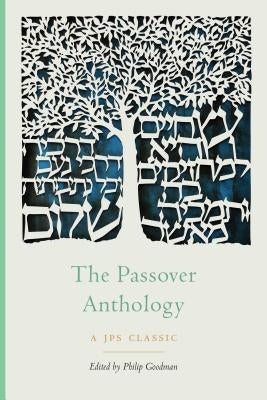 The Passover Anthology by Goodman, Philip