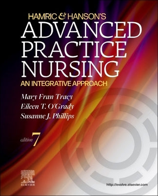 Hamric & Hanson's Advanced Practice Nursing: An Integrative Approach by Tracy, Mary Fran