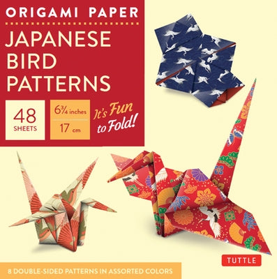 Origami Paper - Japanese Bird Patterns - 6 3/4 - 48 Sheets: Tuttle Origami Paper: Origami Sheets Printed with 8 Different Patterns: Instructions for 7 by Tuttle Publishing