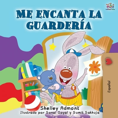 Me encanta la guardería: I Love to Go to Daycare - Spanish Edition by Admont, Shelley