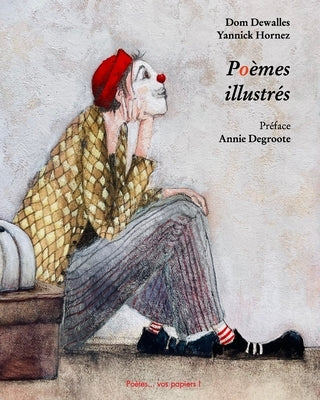 Poèmes illustrés: Preface Annie Degroote by Hornez, Yannick