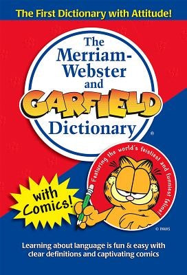 The Merriam-Webster and Garfield Dictionary by Merriam-Webster