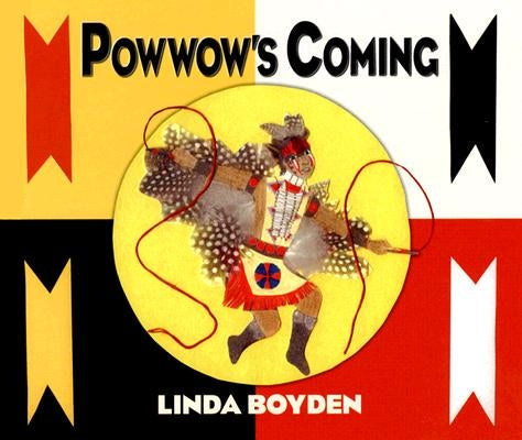 Powwow's Coming by Boyden, Linda