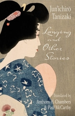 Longing and Other Stories by Tanizaki, Jun'ichir&#333.