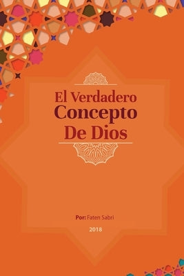 El Verdadero Concepto De Dios by Sabri, Faten