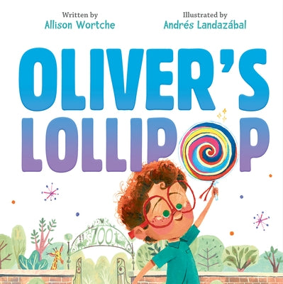Oliver's Lollipop by Wortche, Allison