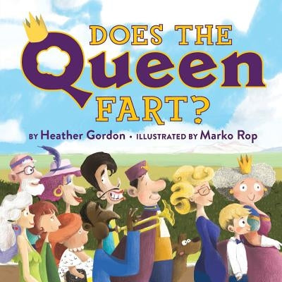 Does the Queen Fart? by Gordon, Heather