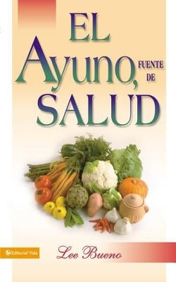 El Ayuno, Fuente de Salud by Bueno, Lee