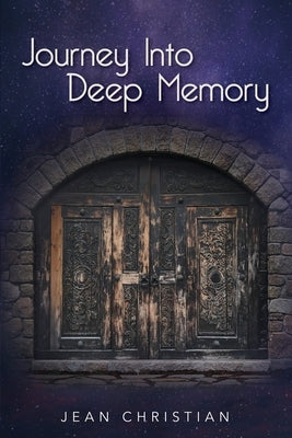 Journey Into Deep Memory by Christian, Jean