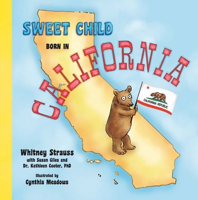 Sweet Child Born in California by Strauss, Whitney