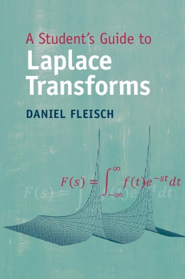 A Student's Guide to Laplace Transforms by Fleisch, Daniel