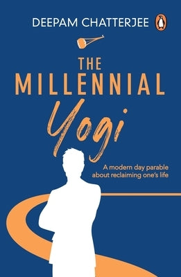 The Millennial Yogi by Chatterjee, Deepam