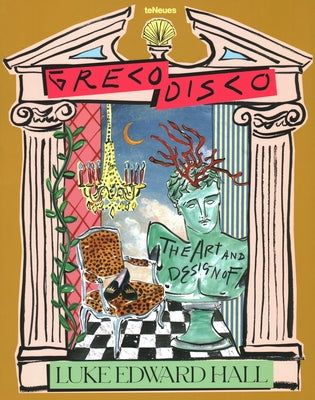 Greco Disco: The Art and Design of Luke Edward Hall by Hall, Luke Edward