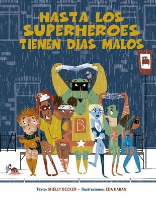 Hasta Los Superheroes Tienen Dias Malos by Becker, Shelly
