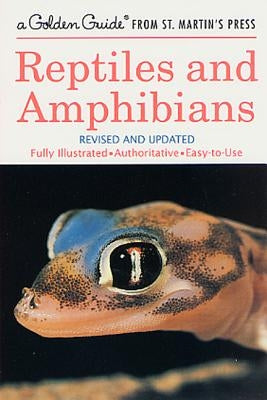 Reptiles and Amphibians: A Fully Illustrated, Authoritative and Easy-To-Use Guide by Smith, Hobart M.