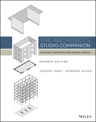 The Architect's Studio Companion: Rules of Thumb for Preliminary Design by Iano, Joseph