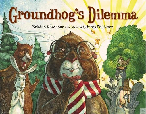 Groundhog's Dilemma by Remenar, Kristen