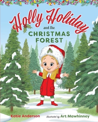 Holly Holiday and the Christmas Forest by Anderson, Katie