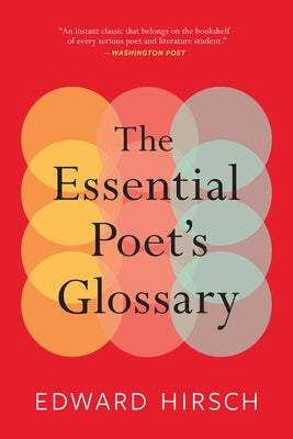 The Essential Poet's Glossary by Hirsch, Edward