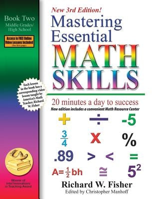 Mastering Essential Math Skills, Book 2: Middle Grades/High School, 3rd Edition: 20 minutes a day to success by Fisher, Richard W.