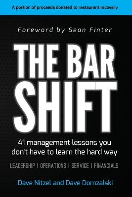 The Bar Shift: 41 Short Management Lessons You Don't Have to Learn the Hard Way! by Domzalski, David