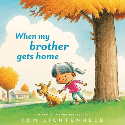 When My Brother Gets Home by Lichtenheld, Tom
