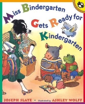 Miss Bindergarten Gets Ready for Kindergarten by Slate, Joseph