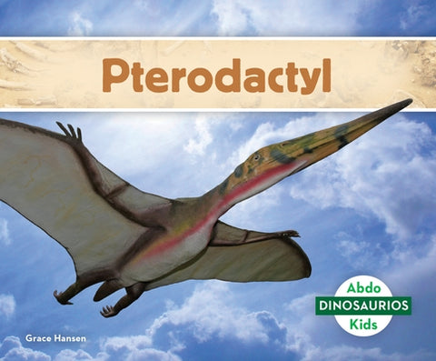 Pterodactyl (Pterodactyl) by Hansen, Grace