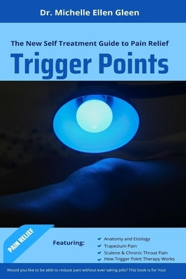 Trigger Points: The New Self Treatment Guide to Pain Relief by Gleen, Michelle Ellen