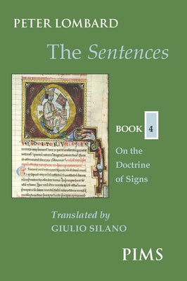 The Sentences: Book 4: On the Doctrine of Signs by Peter Lombard