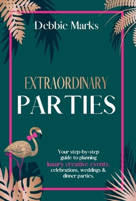 Extraordinary Parties by Marks, Debbie