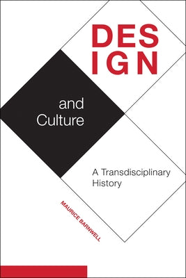 Design and Culture: A Transdisciplinary History by Barnwell, Maurice